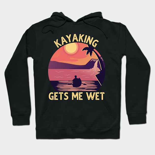 Kayaking Gets Me Wet Vintage Hoodie by DragonTees